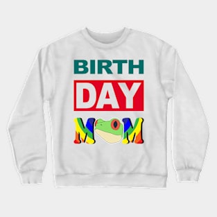 Birth Day Mom Crewneck Sweatshirt